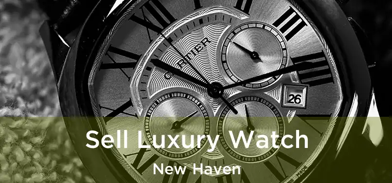 Sell Luxury Watch New Haven