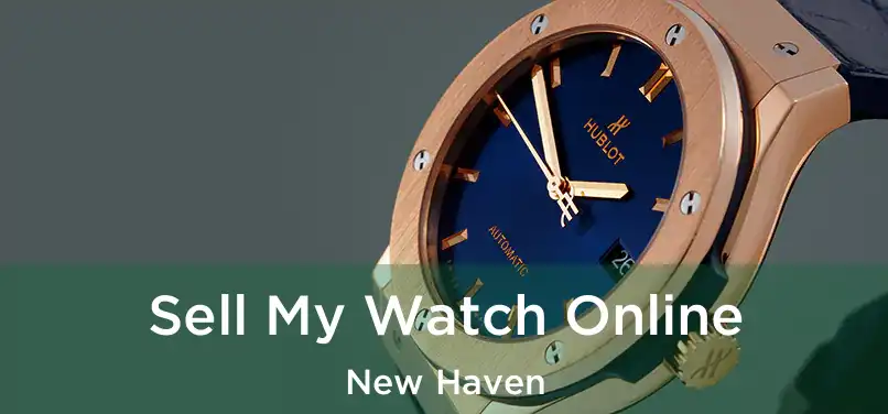 Sell My Watch Online New Haven