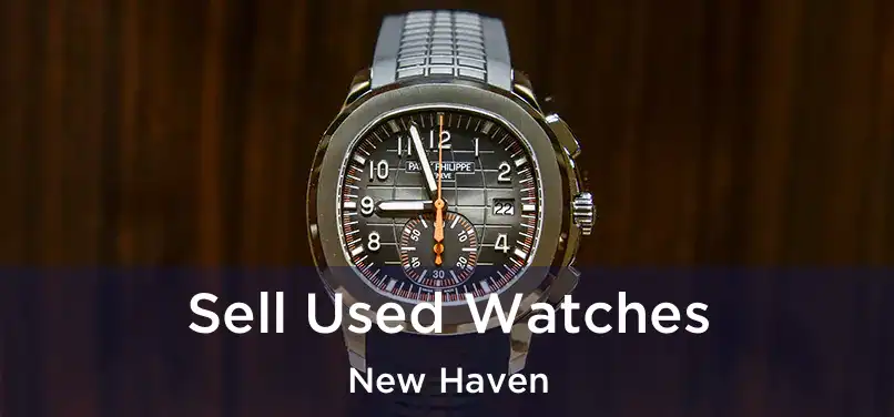 Sell Used Watches New Haven